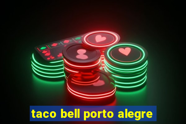 taco bell porto alegre